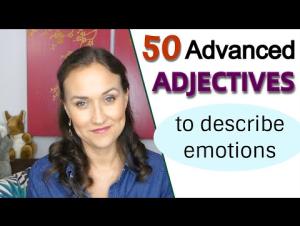 Embedded thumbnail for 50 Advanced Adjectives to Describe Emotions | English vocabulary