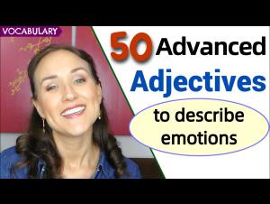 Embedded thumbnail for 50 Advanced Adjectives to Describe Emotions | English vocabulary