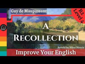 Embedded thumbnail for B2.1: A Recollection by Guy de Mauppassant