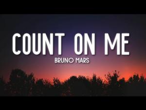 Embedded thumbnail for Bruno Mars - Count On Me