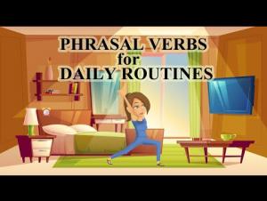 Embedded thumbnail for Daily Routines and Phrasal Verbs