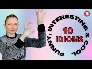 Embedded thumbnail for Let&#039;s learn 10 cool and original idioms!