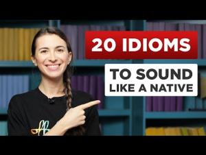Embedded thumbnail for 20 Useful English Idioms That Native Speakers Use