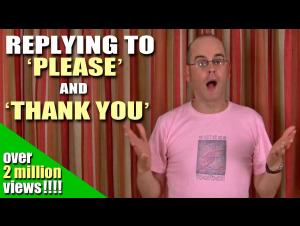 Embedded thumbnail for Respond to PLEASE and THANK YOU