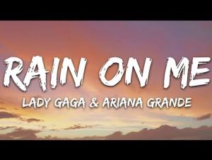 Embedded thumbnail for Rain On Me by Lady Gaga and Ariana Grande